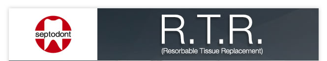 R.T.R. (Resorbable Tissue Replacement)